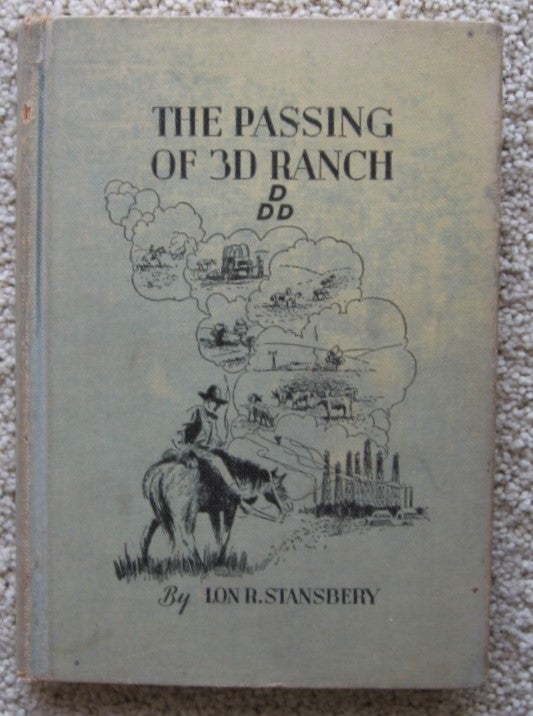 Item #0711374a THE PASSING OF 3D RANCH (Signed). Lon R. Stansbery.