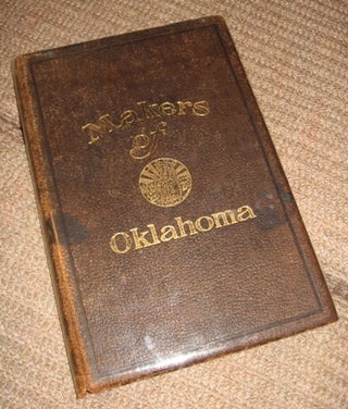 Item #0711391 MAKERS OF OKLAHOMA Biographies and Photographs of Men who have played an important...
