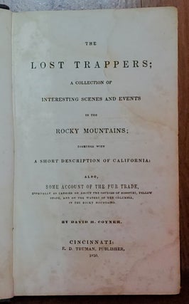 Item #1011035 THE LOST TRAPPERS A Collection of Interesting Scenes & Events in the Rocky...