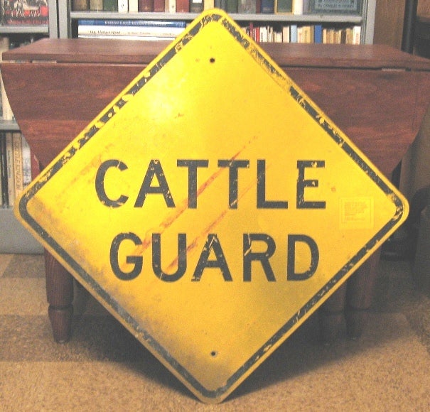 Item #1302172b Cattle Guard Sign. Cattle Guard.