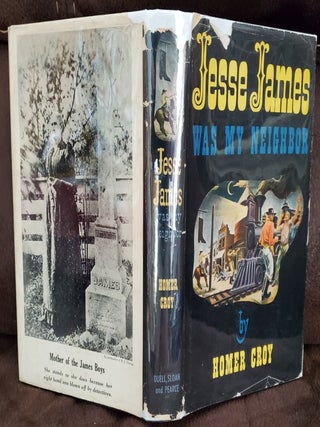 Item #1506031 JESSE JAMES WAS MY NEIGHBOR (author's letter laid in). Homer Croy