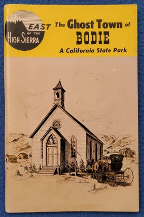 Item #2105058 THE GHOST TOWN OF BODIE: As Reported in the Newspapers of the Day. Russ and Anne...