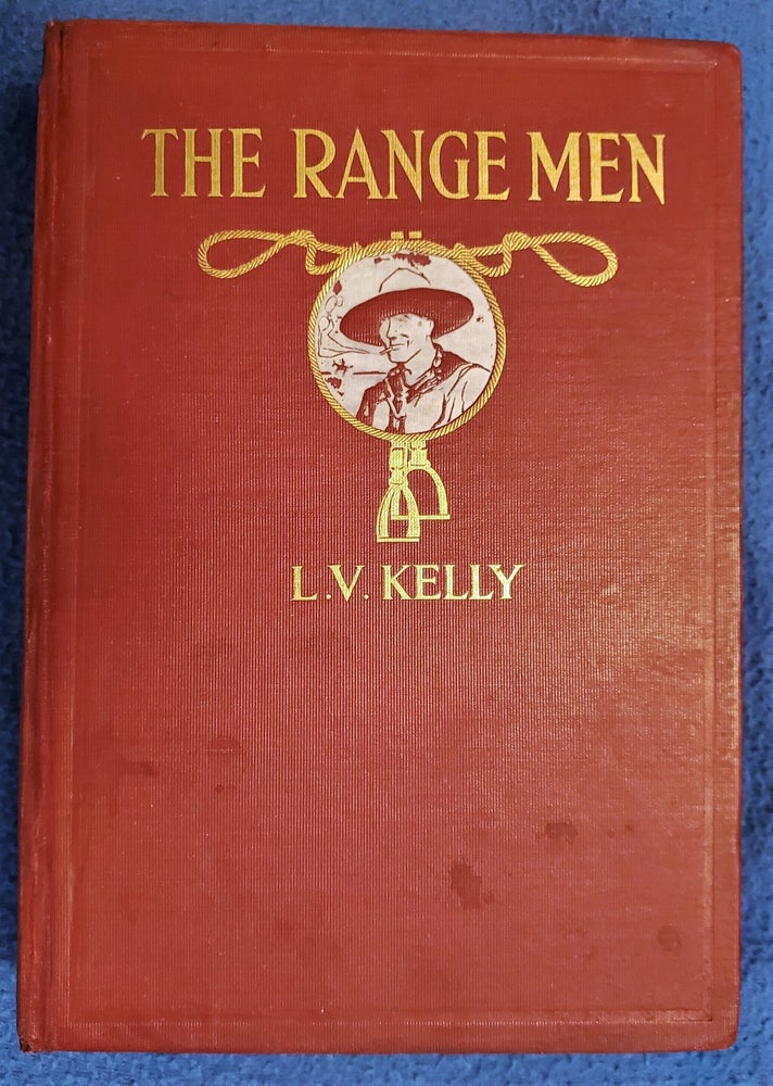 Item #2105060 THE RANGE MEN: The Story of the Ranchers and Indians of Alberta. L. V. Kelly.