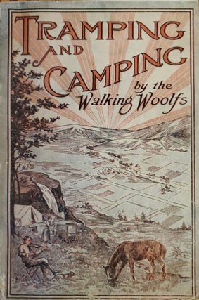 TRAMPING AND CAMPING BY THE "WALKING WOOLFS"