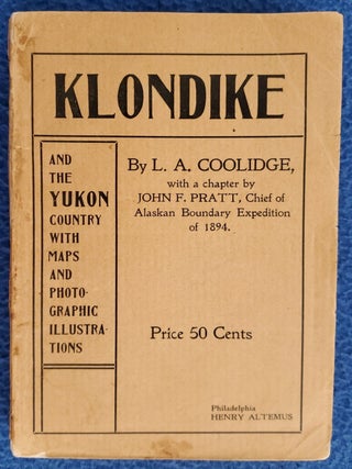 Item #2507010 KLONDIKE AND THE YUKON COUNTRY: A Description of Our Alaskan Land of Gold from the...