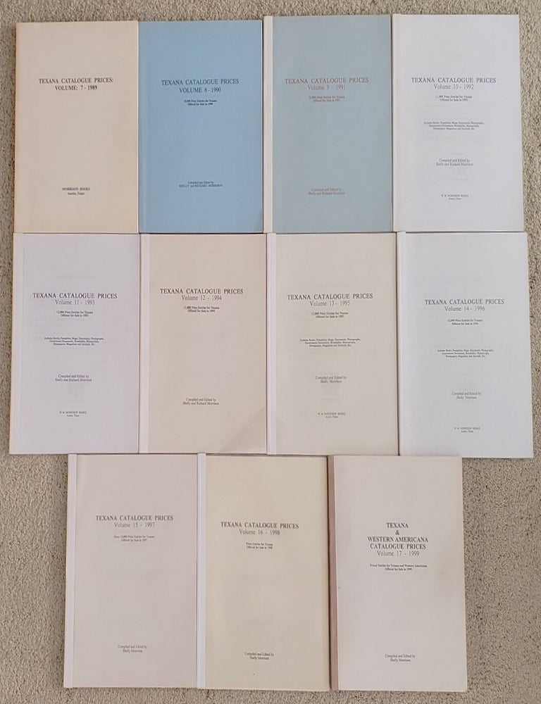Item #2507037 TEXANA CATALOGUE PRICES, volumes 7-17, 1989-1999. Shelly Morrison, Richard, Compilers.