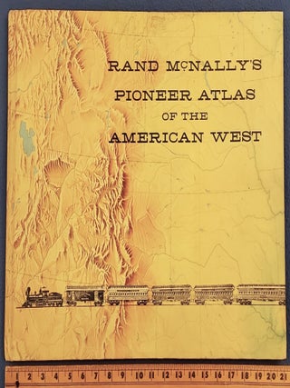 Item #2602002 RAND McNALLY ATLAS OF THE AMERICAN WEST Containing Facsimile Reproductions of Maps...