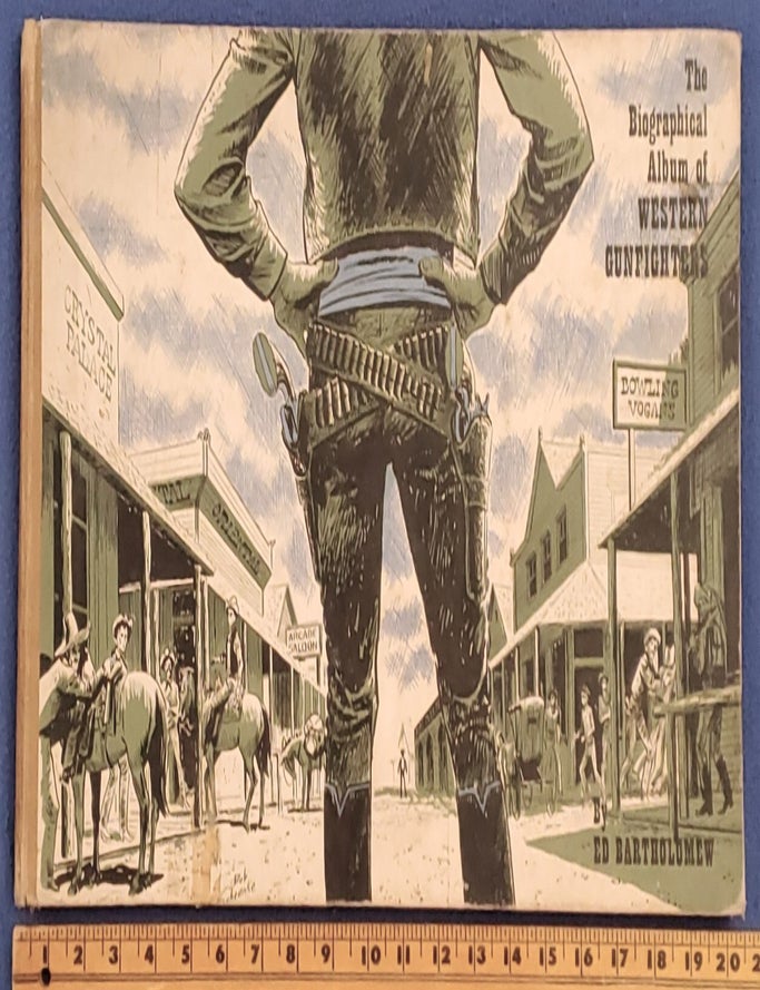 Item #2602003 THE BIOGRAPHICAL ALBUM OF WESTERN GUNFIGHTERS. Ed Bartholomew.