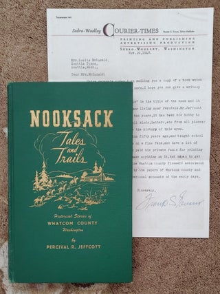 Item #2606021 NOOKSACK TALES AND TRAILS: Being a collection of STORIES AND HISTORICAL EVENTS . ....