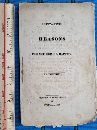 FIFTY-FIVE REASONS FOR NOT BEING A BAPTIST. Timothy, Rev, Rev. Thomas Williams.