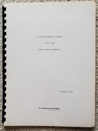 Item #5017071 A DEVELOPMENT SCHEME FOR THE HOPE INDIAN RESERVE. British Columbia Hope