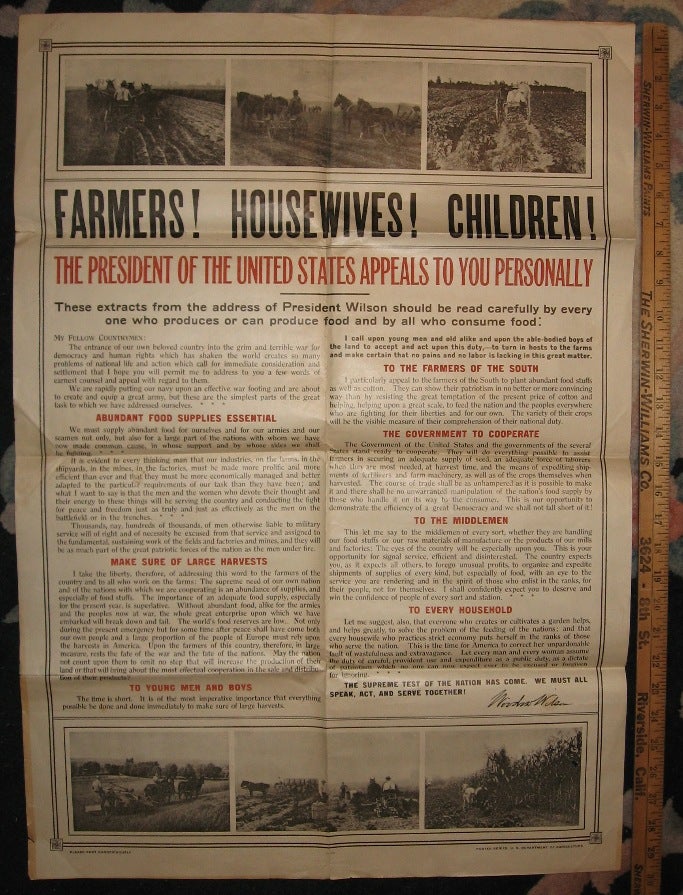 Item #5021017 FARMERS! HOUSEWIVES! CHILDREN! THE PRESIDENT OF THE UNITED STATES APPEALS TO YOUR PERSONALLY. Woodrow Wilson.