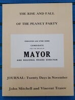 THE RISE AND FALL OF THE PEANUT PARTY: NOMINATION AND OTHER PAPERS / CANDIDATE / FOR THE OFFICE. John Mitchell, Vincent Trasov.