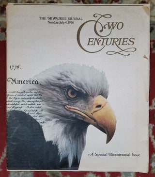 Item #5031059 TWO CENTURIES: A Special Bicentennial Special by The Milwaukee Journal. The...