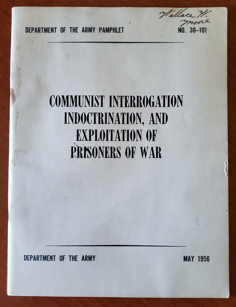 Item #5031060 COMMUNIST INTERROGATION INDOCTRINATION, AND EXPLOITATION OF PRISONERS OF WAR. U. S. ARMY.