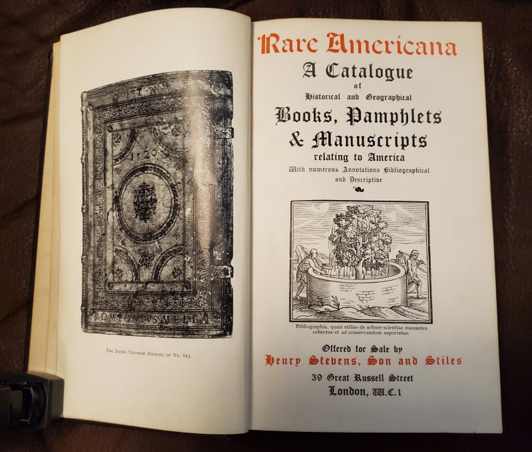 Item #MISS001 RARE AMERICANA: A Catalogue of Historical and Geographical Books, Pamphlets & Manuscripts relating to America With numerous Annotations Bibliographical and Descriptive. Henry Stevens, Son and Stiles.