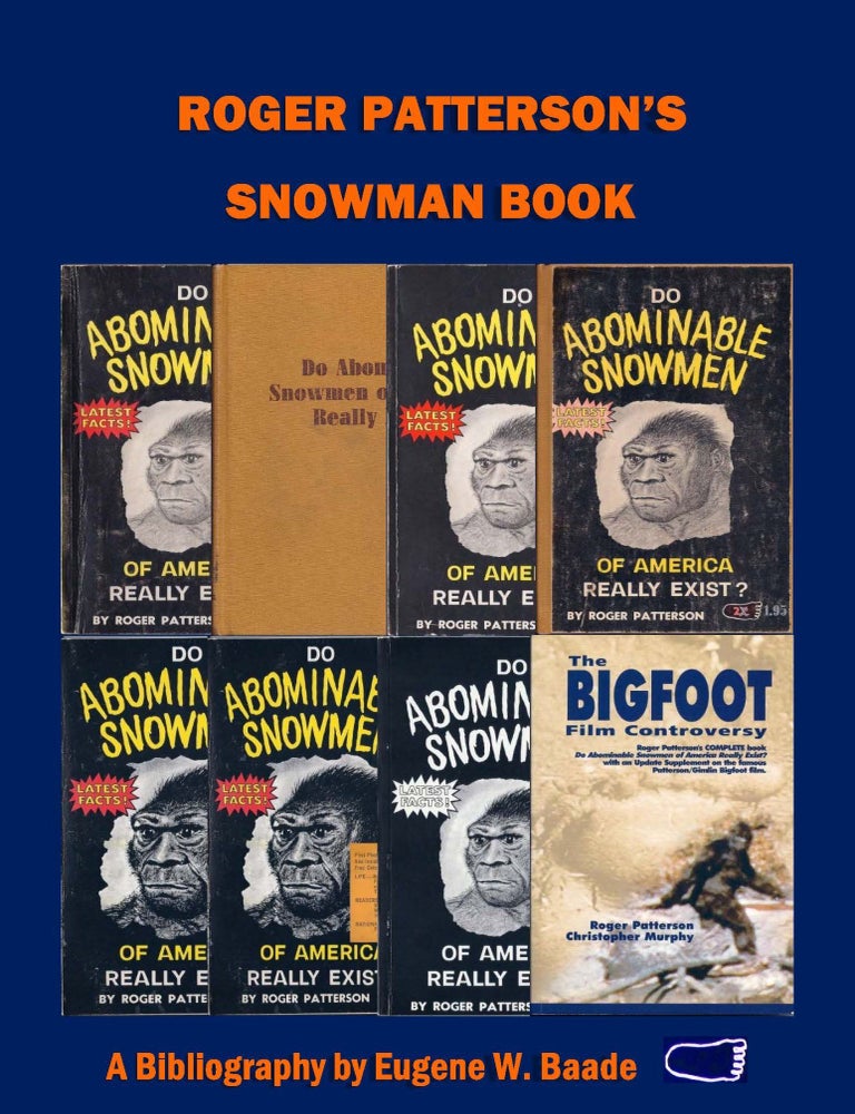 Item #PATTERSONSNOWMANc ROGER PATTERSON'S SNOWMAN BOOK: A Comparative Bibliography of Do Abominable Snowmen of America Really Exist? (LIMITED EDITION!). Eugene W. Baade.