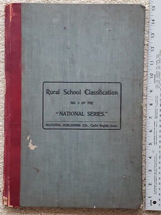 RURAL SCHOOL CLASSIFICATION NO. 5 OF THE "NATIONAL SERIES&quot. Philo E. Hoadley, Revised by.