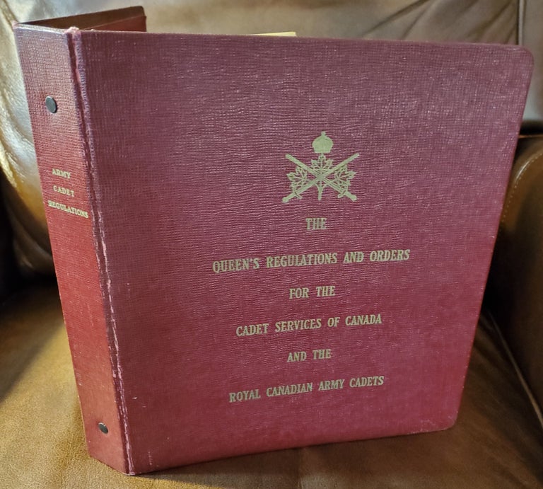 Item #SHEL1531 THE QUEEN'S REGULATIONS AND ORDERS FOR THE CADET SERVICES OF CANADA AND THE ROYAL CANADIAN ARMY CADETS 1956. Canadian Army Cadets.