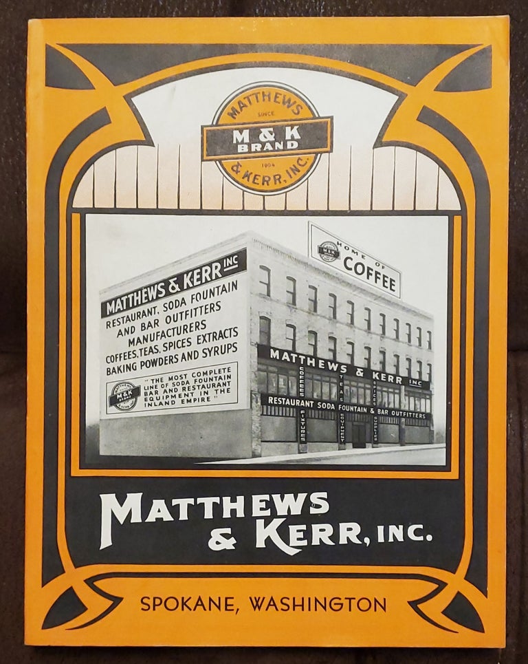 Item #SHEL1576 MATTHEWS & KERR, INC: Spokane Washington (restaurant and soda fountain catalogue. Matthews and Kerr.