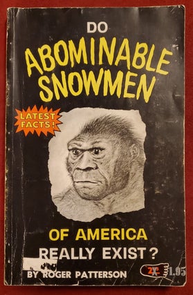 Item #SHEL1612 DO ABOMINABLE SNOWMEN OF AMERICA REALLY EXIST. Roger Patterson