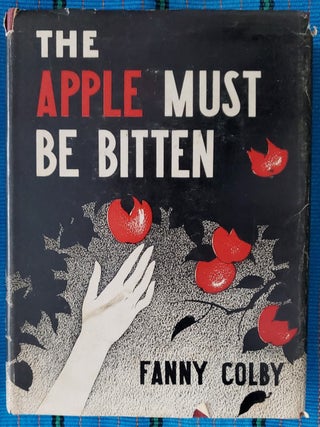 Item #SHEL2036 THE APPLE MUST BE BITTEN. Fanny Colby