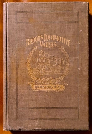 Item #SHEL2040 A CATALOGUE DESCRIPTIVE OF SIMPLE AND COMPOUND LOCOMOTIVES BUILT BY BROOKS...