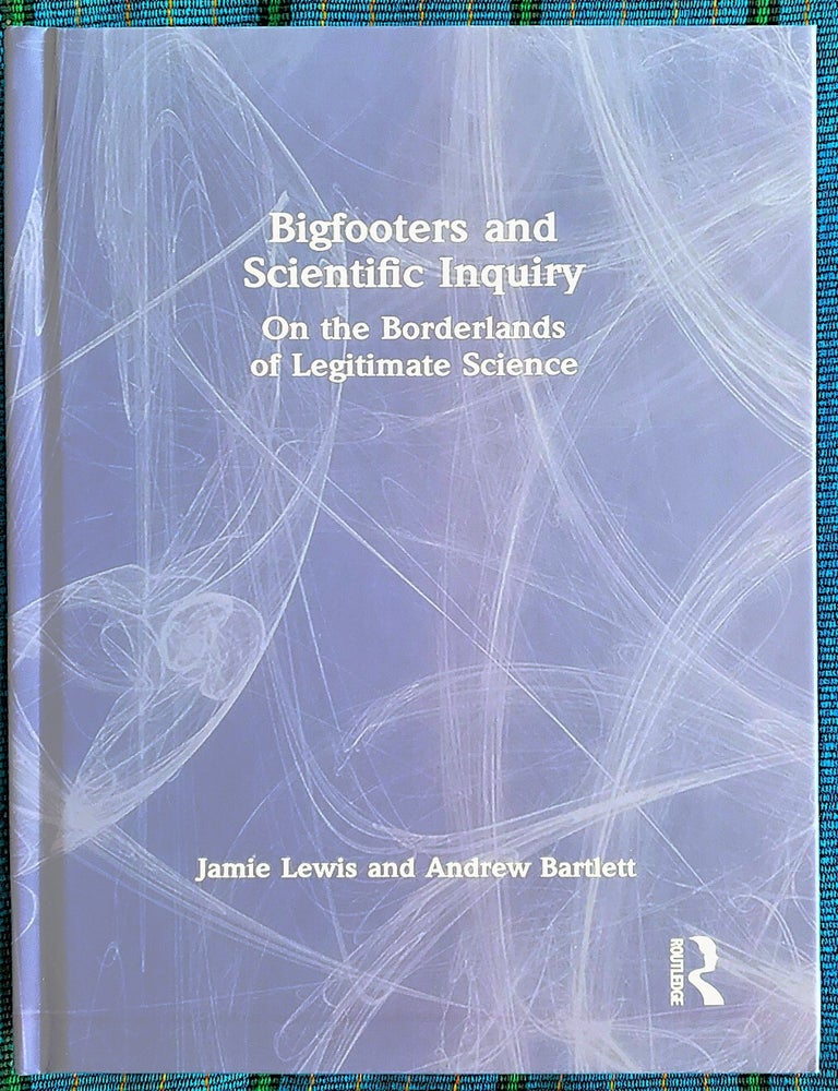 Item #SHEL2059 BIGFOOTERS AND SCIENTIFIC INQUIRY: On the Borderlands of Legitimate Science. Jamie Lewis, Andrew Bartlett.