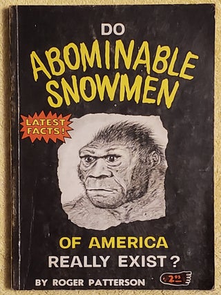 DO ABOMINABLE SNOWMEN OF AMERICA REALLY EXIST? (SIGNED. Roger Patterson.