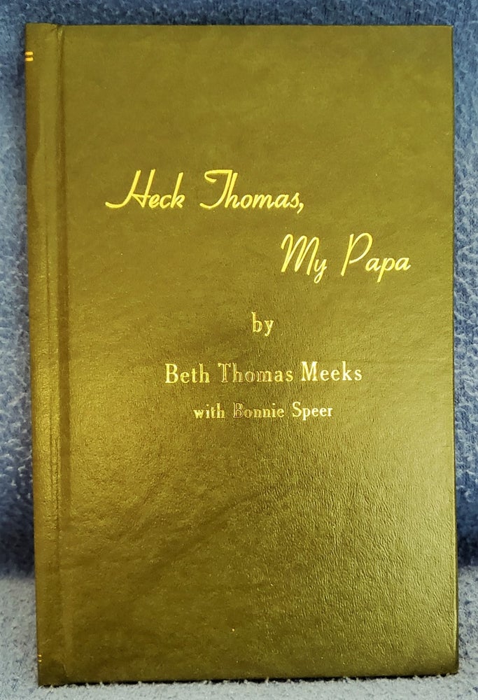 Item #SHEL393 HECK THOMAS, MY PAPA (2 signatures). Beth Thomas Meeks, Bonnie Speer.