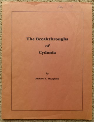 Item #SHEL663 THE BREAKTHROUGHS OF CYDONIA. Richard C. Hoagland