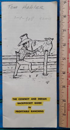 Item #xxx001 THE COWBOY AND INDIAN BACKPOCKET GUIDE TO PROFITABLE RANCHING. George "Ed" Anderson,...