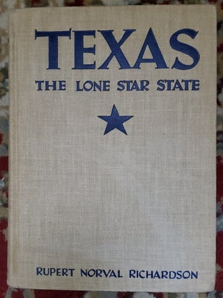 Item #xxx011 TEXAS: The Lone Star State. Rupert Norval Richardson