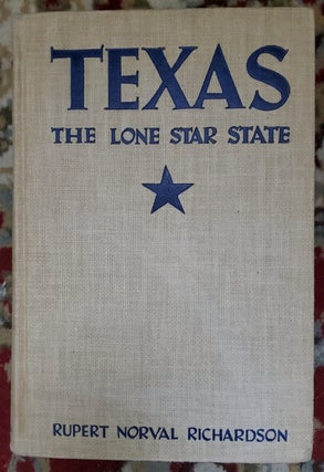 Item #xxx011 TEXAS: The Lone Star State. Rupert Norval Richardson