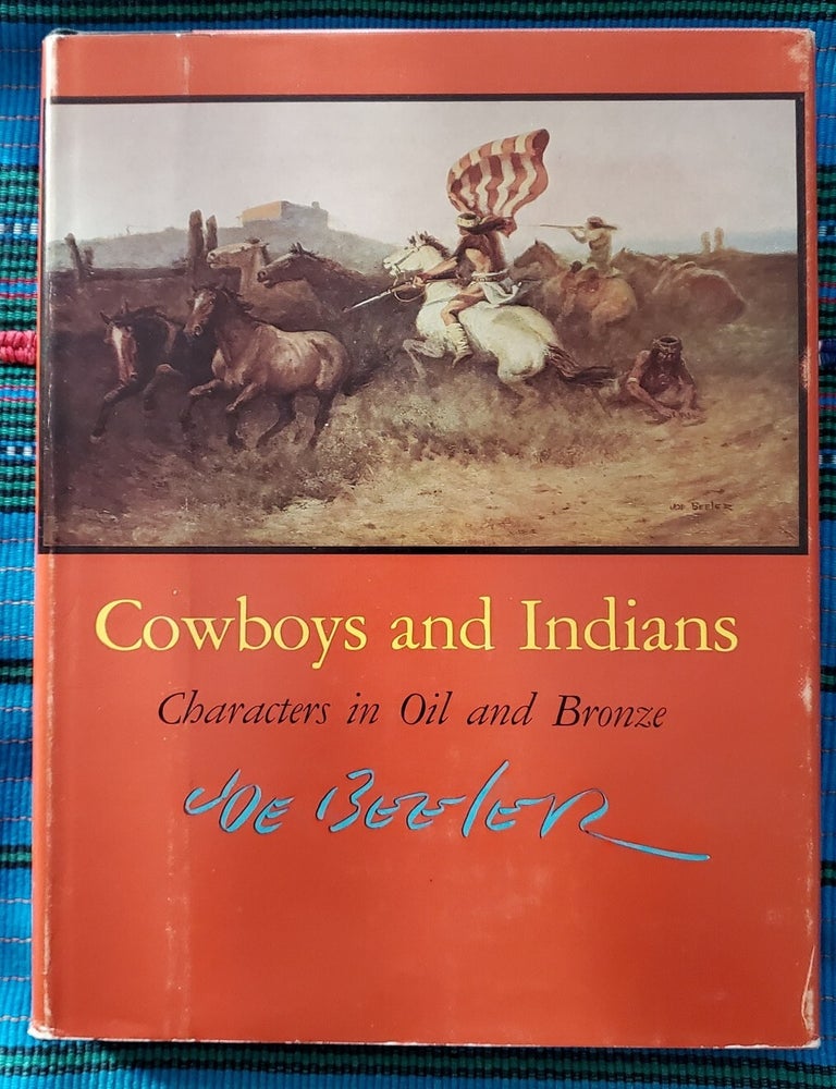 Item #xxx015 COWBOYS AND INDIANS: Characters in Oil and Bronze. Joe Beeler.