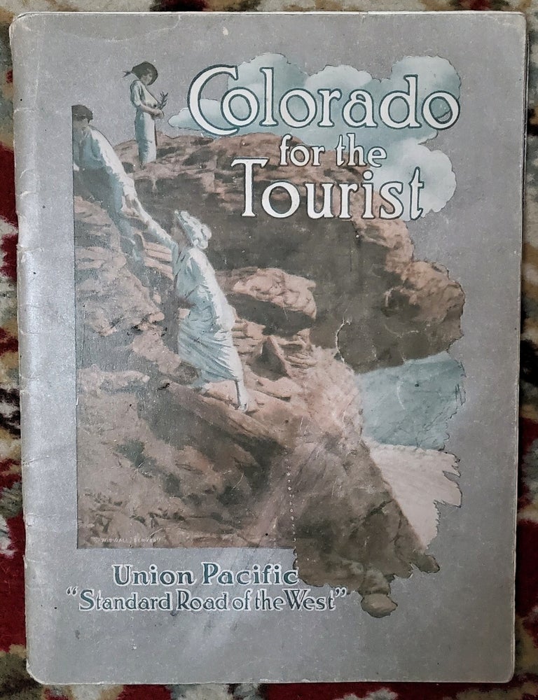 Item #xxx027 COLORADO FOR THE TOURIST. Union Pacific RR.