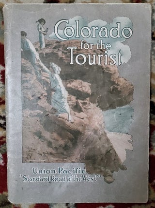 COLORADO FOR THE TOURIST. Union Pacific RR.