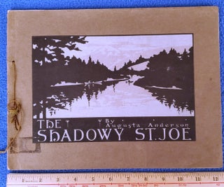 Item #xxx030 THE SHADOWY ST. JOE "The Switzerland of America". Augusta Anderson