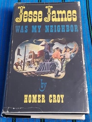 JESSE JAMES WAS MY NEIGHBOR